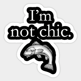 I'm not chic funny design Sticker